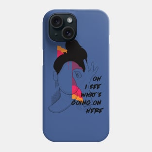 Oh i see What's going on here Phone Case