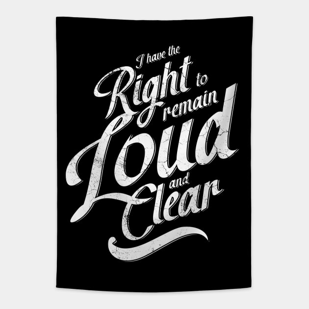 I Have The Right To Remain Loud And Clear Tapestry by Bumblebeast