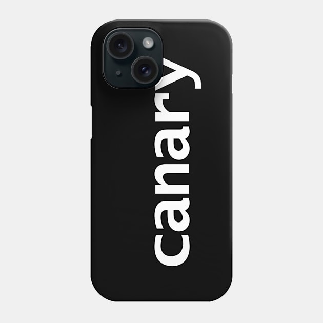 Canary White Text Typography Phone Case by ellenhenryart