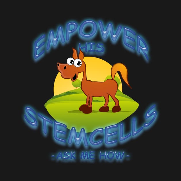 Empower His - Equine Stemcells by TeesandTops