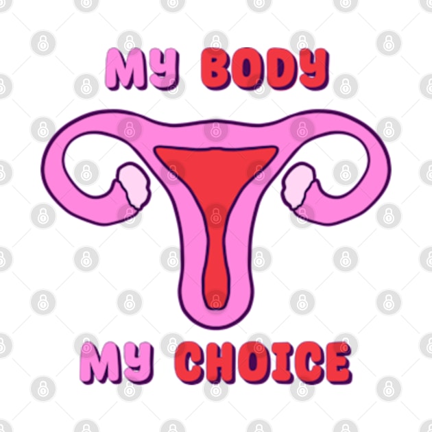 My Body My Choice - Pro Choice by BlockersPixel