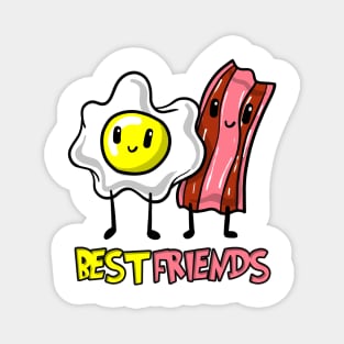 Best friend bacon and egg Magnet
