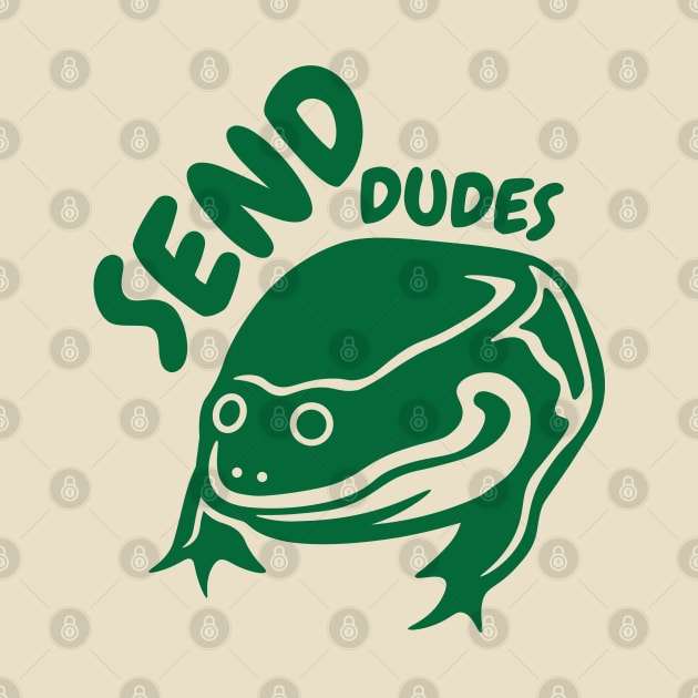 Send Dudes by Justsmilestupid