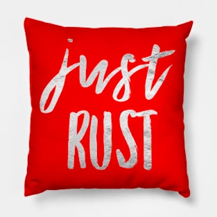 Just Rust, Rust Car Crew, Rust Car Restorer, Car Lover Gift Pillow