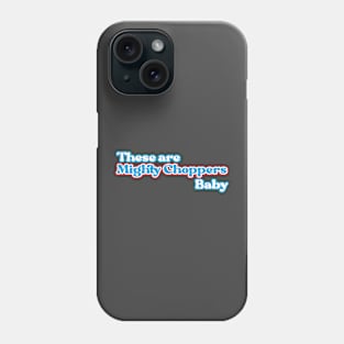 This are Mighty Choppers, Baby - fancy vintage text 70's from chopper culture Phone Case