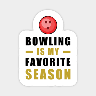 Bowling Is My Favorite Season Magnet