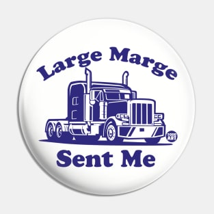 LARGE MARGE Pin