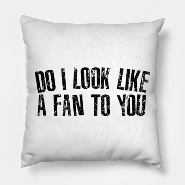 Do I look like a search engine to you? Pillow by DurenOys