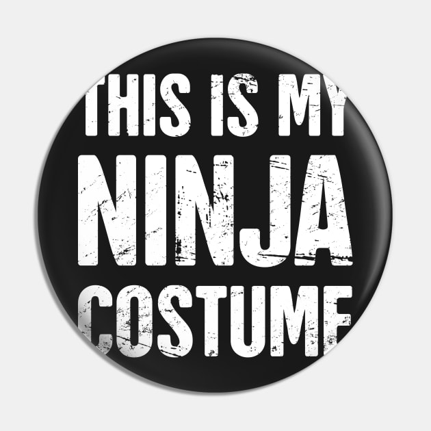 This Is My Ninja Costume | Halloween Costume Party Pin by MeatMan