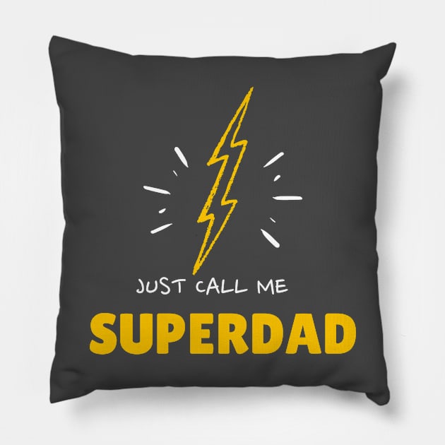 Just Call Me Superdad Pillow by Being Famous