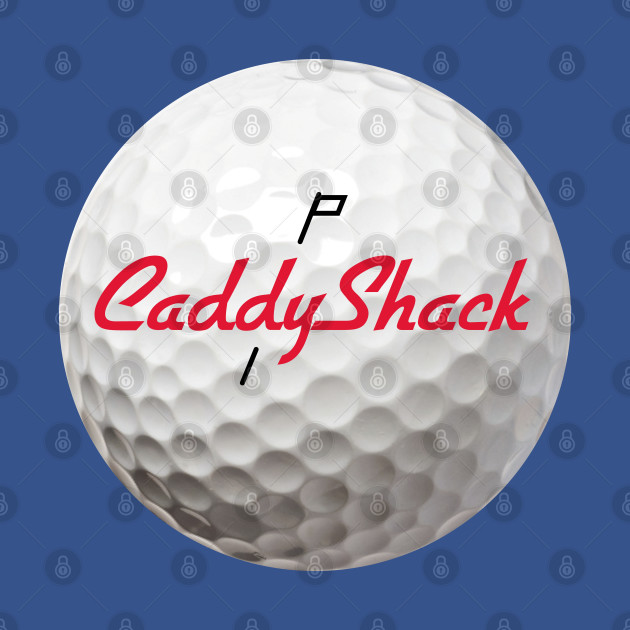 Discover Caddyshack Golf Ball - Caddyshack Logo - T-Shirt