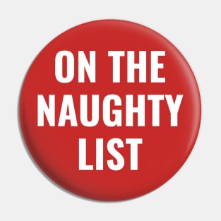 On The Naughty List Christmas Xmas Holidays Pin