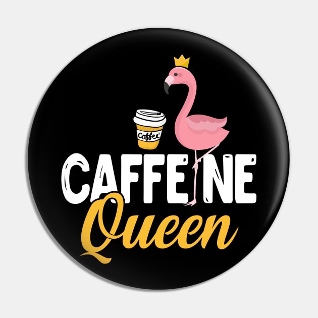 Womens Funny Caffeine Queen design I Magical Cafeteria Flamingo Pin by biNutz