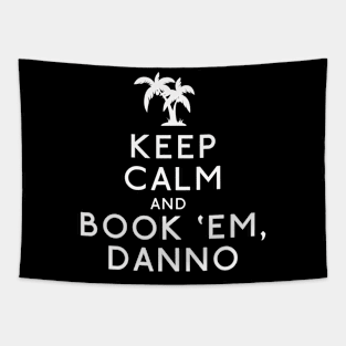 Keep Calm and Book 'Em, Danno Tapestry