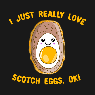 I Just Really Love Scotch Eggs, Ok! Kawaii Scotch Egg T-Shirt