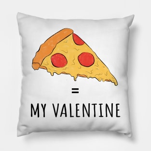 Pizza Is My Valentine Pillow