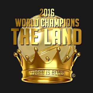 The Land 2016 World Champions T-Shirt