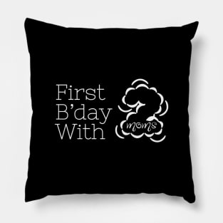 First Birthday with Two Moms - Two Mums Presents Pillow