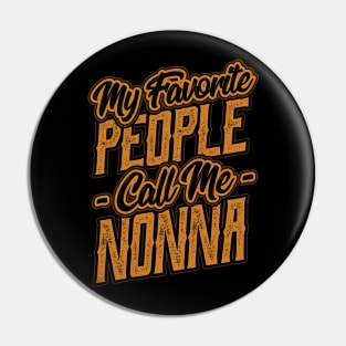 My Favorite People Call Me Nonna Gift Pin