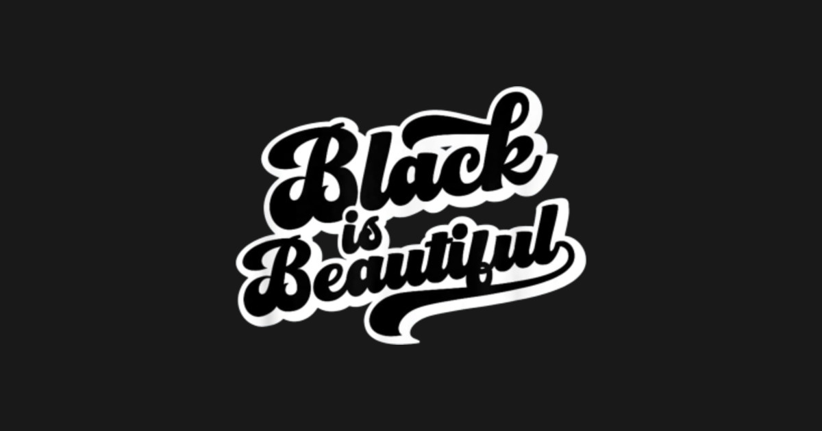 BLACK IS BEAUTIFUL - Black - Sticker | TeePublic