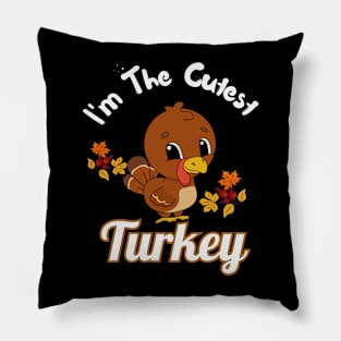 I'm the cutest turkey thanksgiving dinner Pillow