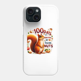 100 Days Of Driving My Teacher Nuts 100th Day Of School Kids Phone Case