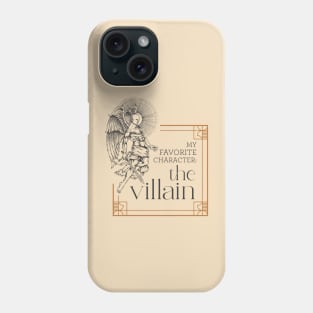 My favorite character is always the villain Phone Case