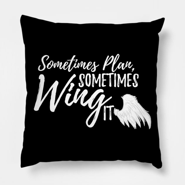 Sometimes wing it - Ver. 1 Pillow by WindRider01