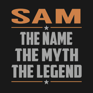 SAM The Name The Myth The Legend T-Shirt