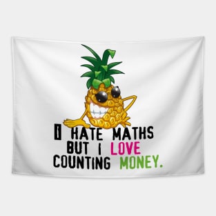 I hate math's  but I love  counting money. Tapestry