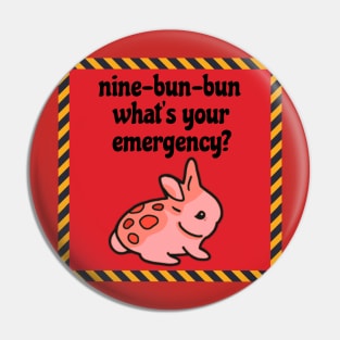 Nine-Bun-Bun What’s Your Emergency? Bunny Feeling Hot Might Have A Tantrum Later | Funny Bunny Easter Joke Pin