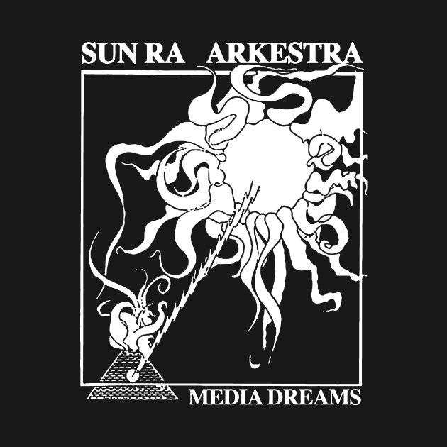 Sun Ra Arkestra - Media Dreams by innerspaceboy