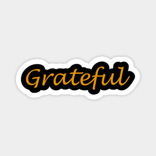 Grateful design quote Magnet