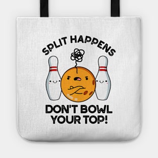 Split Hapens Don't Bowl Your Top Cute Bowling Pun Tote