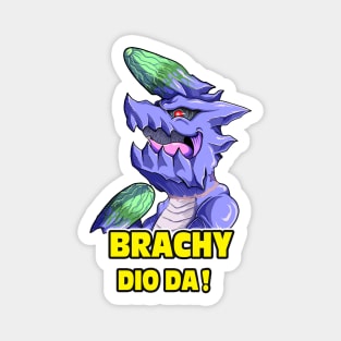 Brachy Dio Dah! Magnet