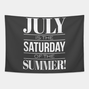 July Is The Saturday Of The Summer Tapestry