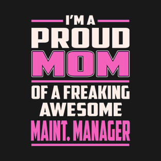 Proud MOM Maint. Manager T-Shirt