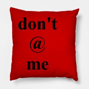 dont at me funny Pillow