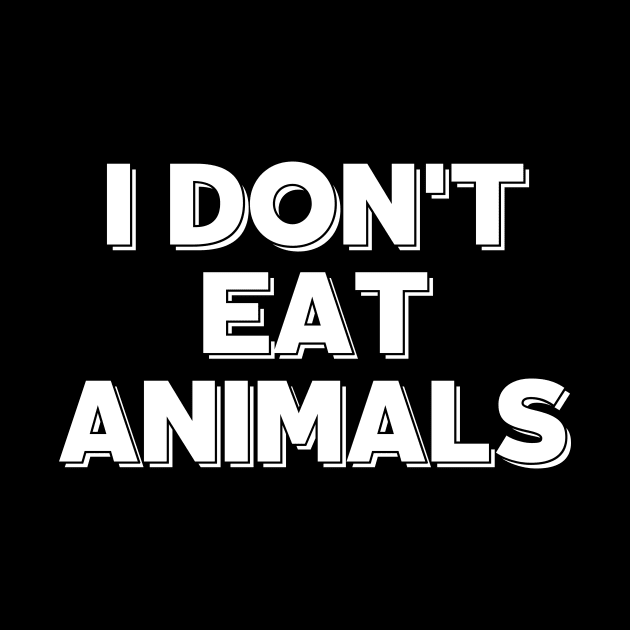 I Do Not Eat Animals by Ignotum