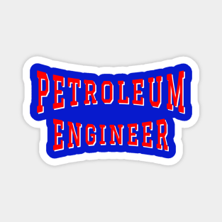 Petroleum Engineer in Red Color Text Magnet