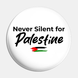 Palestine - Never Silent For Palestine Pin