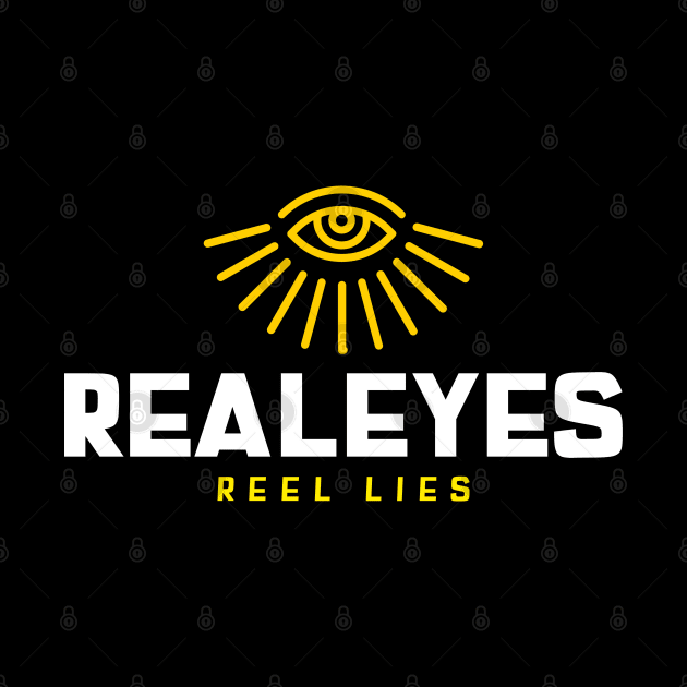 REAL EYES | REEL LIES by KadyMageInk