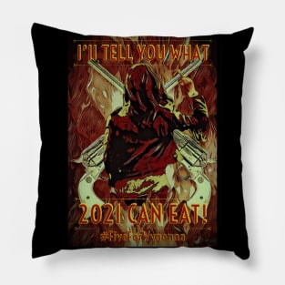 I'll Tell You What 2021 can Eat! - Wynonna Earp #FiveForWynonna Pillow