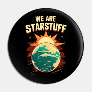 We Are Starstuff - The Earth and the Sun Pin