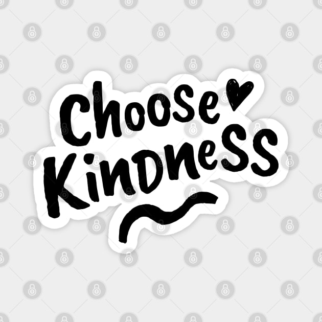 Choose Kindness. Be Kind. Be a Kind Human. Magnet by That Cheeky Tee