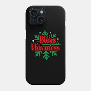 bless the mess Phone Case