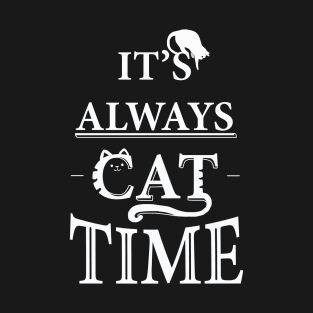 It's always cat time T-Shirt