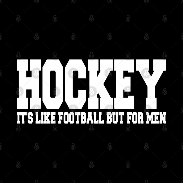 hockey it's like football but for men by mdr design