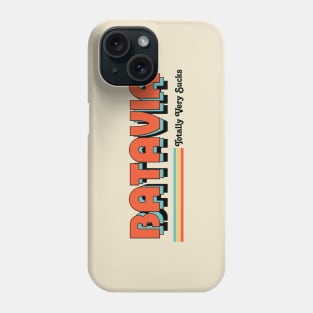 Batavia - Totally Never Sucks Phone Case