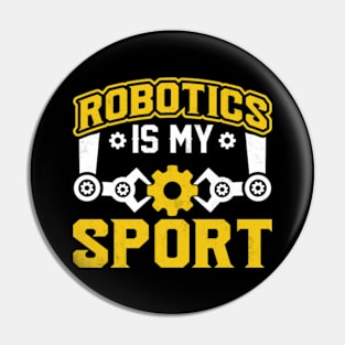 Robotics is my Sport Pin